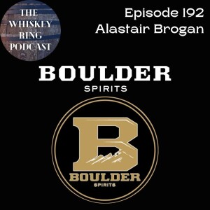 Ep. 192: Boulder Spirits with Founder Alastair Brogan