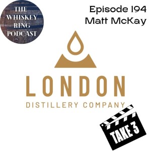 Ep. 194: The London Distillery Company with Matt McKay