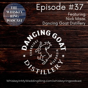 Ep. 37: Dancing Goat Distillery with Nick Maas