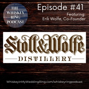 Ep. 41: Stoll & Wolfe Distillery with Erik Wolfe