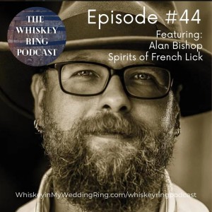 Ep. 44: Alan Bishop Returns with The Whiskey Witch