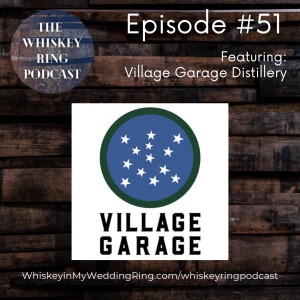Ep. 51: Village Garage Distillery