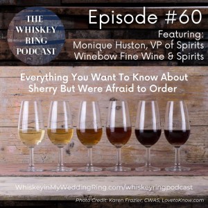 Ep. 60: Your Primer on Sherry with Monique Huston of Winebow