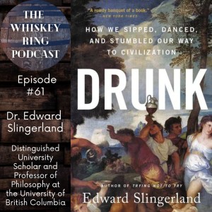 Ep. 61: Dr. Edward Slingerland, Author of Drunk: How We Sipped, Danced, and Stumbled Our Way to Civilization