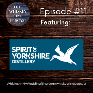 Ep. 11: David Thompson, Spirit of Yorkshire Distillery