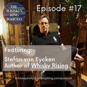 Ep. 17: Stefan van Eycken, Whisky Rising