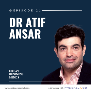 Ep. 21 – ’Wake up to the AI revolution because the future is bright’, with Dr Atif Ansar – Great Business Minds