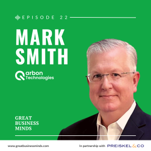 Ep. 22 – ’Life is either a daring adventure or nothing’, with Mark Smith – Great Business Minds