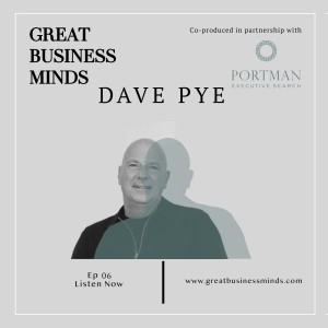 Ep. 6 – Building foundations with Dave Pye