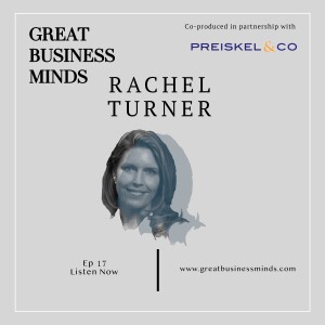 Ep. 17 - How to survive the startup marathon like a hero, with Rachel Turner  - Great Business Minds