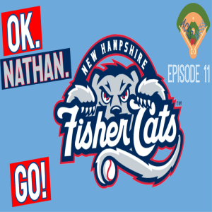 Ok. Nathan. Fisher Cats. Go!