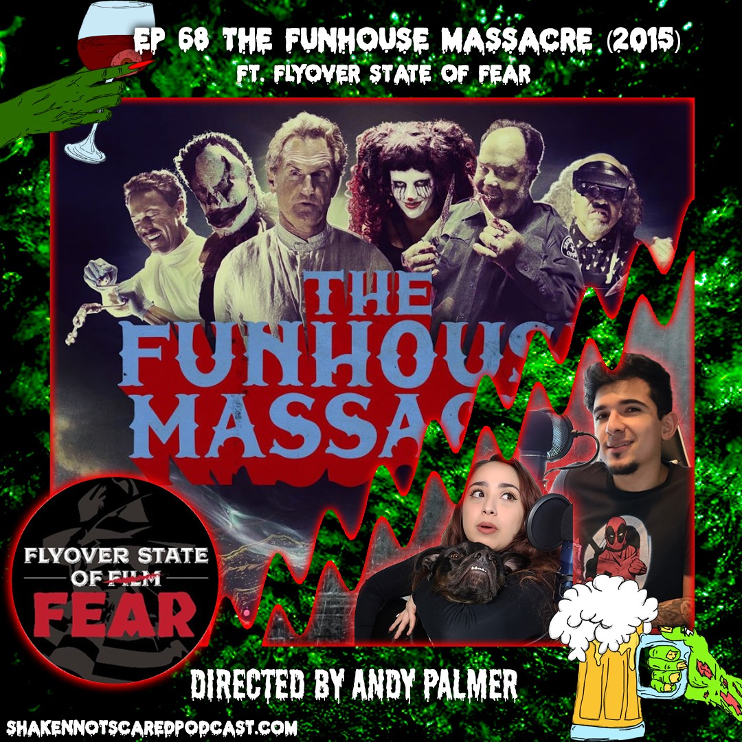 The Funhouse Massacre (2015)| Ep 68 w/Flyover State of Fear