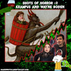 Krampus & Wayne Boden | Shots of Horror #3