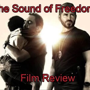 The Sound of Freedom Movie Review & Esoteric Analysis: Unite Against Child Trafficking