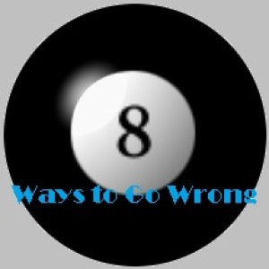 WiscoDice #35; Eight Ways to go Wrong