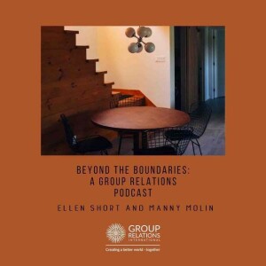 GRI Beyond the Boundaries: A Group Relations Podcast:  Introduction to Season 2