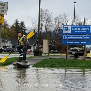 Ep. 14: Flood in Sumas