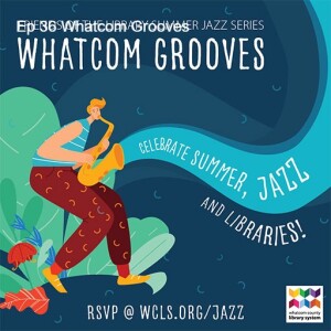 Ep 36: Whatcom Grooves with Liz Andre, Deb Wibe, Nancy Wyan and Brett Green