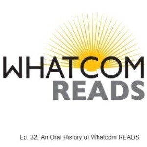 Ep.32: An Oral History of Whatcom READS