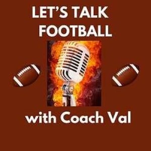 Let's Talk Football with Coach Val (The Media/Internet and High School Football)