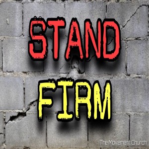 Stand Firm-The Movement Church