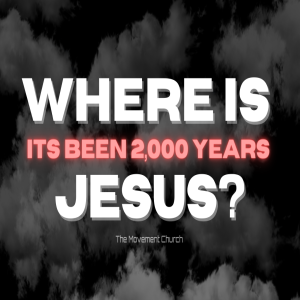 WHERE IS JESUS? Scriptures fulfilled again and again.
