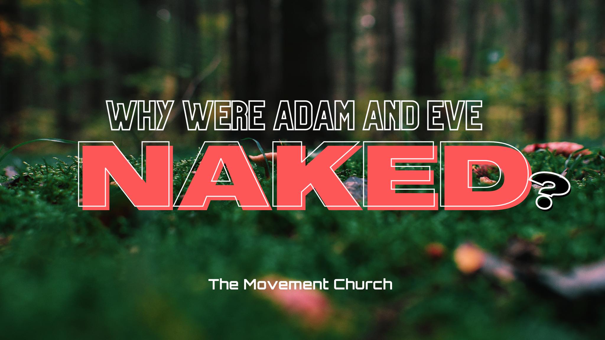 Why Were Adam and Eve Naked? | The Movement Church Podcast