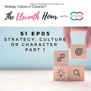 Part 1/2 - Strategy, Culture or Character? S1 Ep05