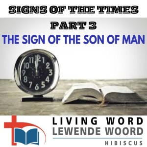 SIGNS OF TIMES PART 3: THE SIGN OF THE SON OF MAN