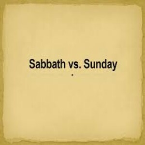 Sabbath vs Sunday Part 1