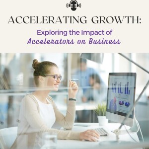 Accelerating Growth: Exploring the Impact of Accelerators on Business