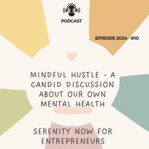 Mindful Hustle: Strategies for Entrepreneurial Mental Wellness