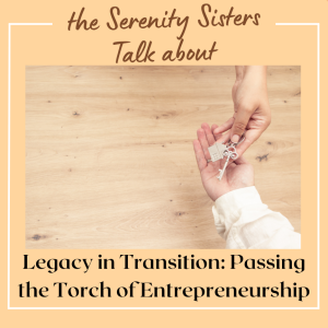 Legacy in Transition: Passing the Torch of Entrepreneurship