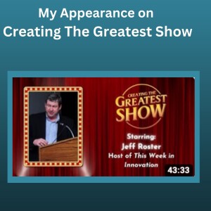 My appearance on the Creating The Greatest Show Podcast