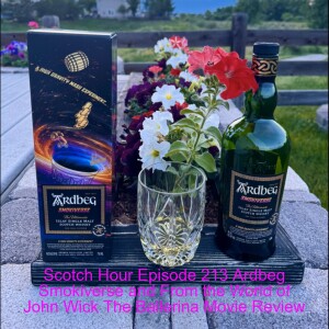 Scotch Hour Episode 213 Ardbeg Smokiverse and From the World of John Wick The Ballerina Movie Review