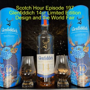 Scotch Hour Episode 197 Glenfiddich 14yr Limited Edition Design and the World Fair