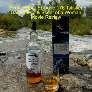 Scotch Hour Episode 176 Talisker Dark Storm & Scent of a Woman Movie Review