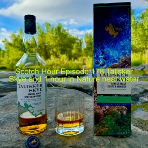 Scotch Hour Episode 178 Talisker Skye and 1 hour in Nature near water