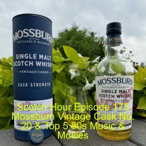 Scotch Hour Episode 175 Mossburn Vintage Cask No. 20 & Top 5 80s Musi