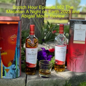 Scotch Hour Episode 162 The Macallan A Night on Earth 2023 and Abigail Movie Review