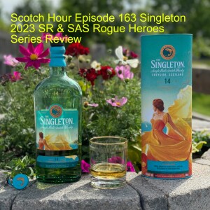 Scotch Hour Episode 163 Singleton 2023 SR & SAS Rogue Heroes Series Review