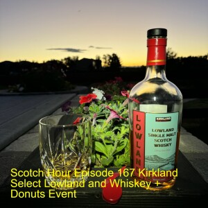 Scotch Hour Episode 167 Kirkland Select Lowland and Whiskey + Donuts Event