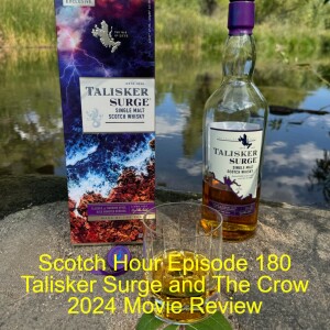 Scotch Hour Episode 180 Talisker Surge and The Crow 2024 Movie Review