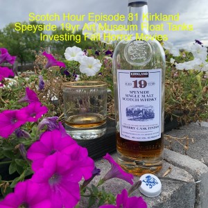 Scotch Hour Episode 81 Kirkland Speyside 19yr Art Museum Float Tanks Investing Fall Horror Movies