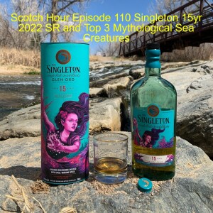 Scotch Hour Episode 110 Singleton 15yr 2022 SR and Top 3 Mythological Sea Creatures