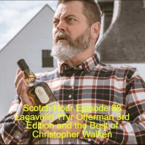 Scotch Hour Episode 88 Lagavulin 11yr Offerman 3rd Edition and the Best of Christopher Walken