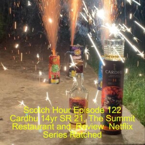 Scotch Hour Episode 122 Cardhu 14yr SR 21, The Summit Restaurant and  Review  Netflix Series Ratched