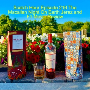 Scotch Hour Episode 216 The Macallan Night On Earth Jerez and F1 Movie Review