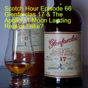 Scotch Hour Episode 66 Glenfarclas 17 & The Apollo 11 Moon Landing Real or Fake?