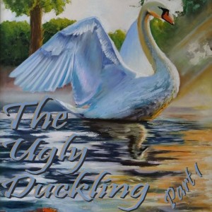 The Ugly Duckling - Part 1